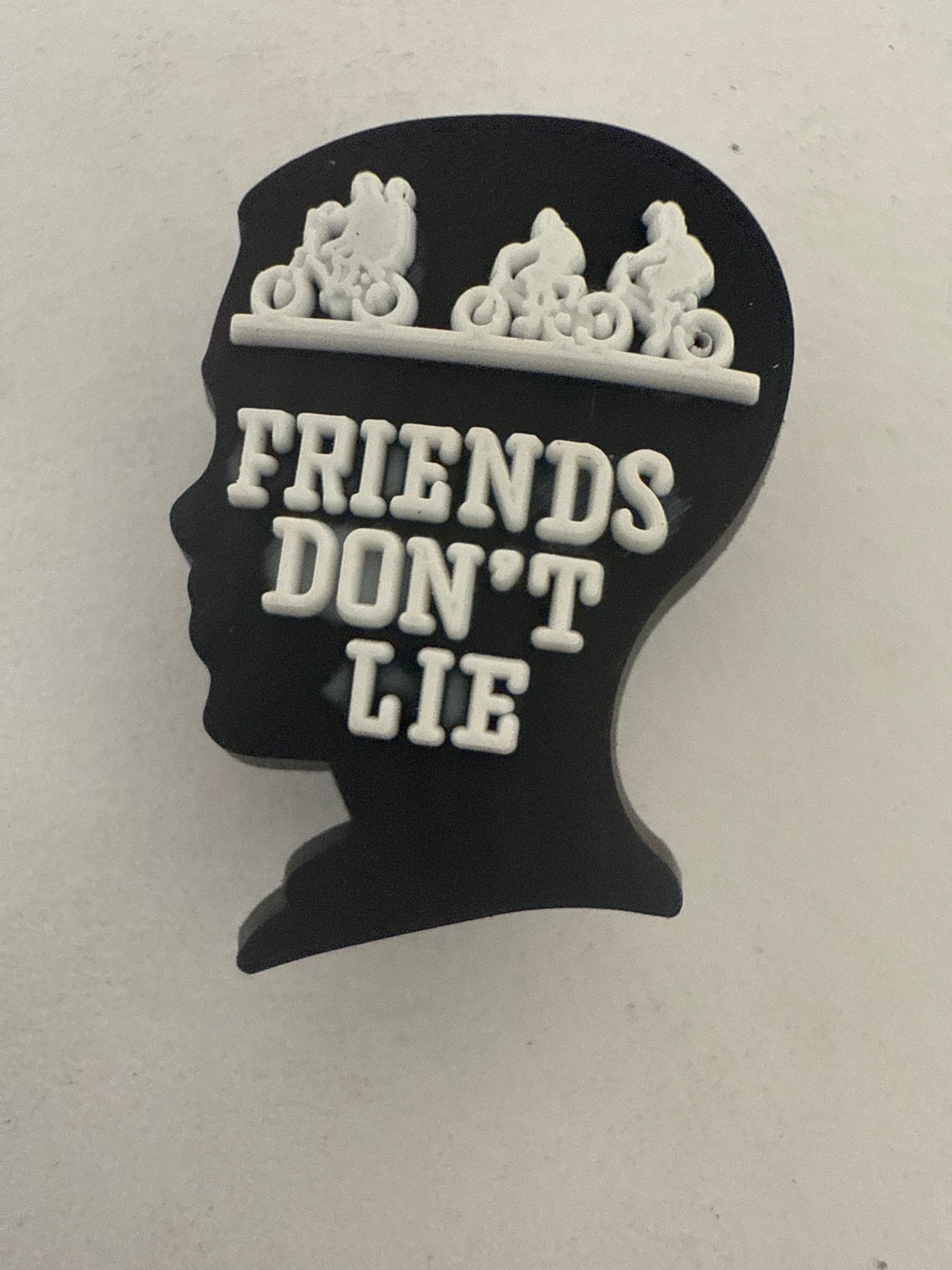 Friends don’t lie