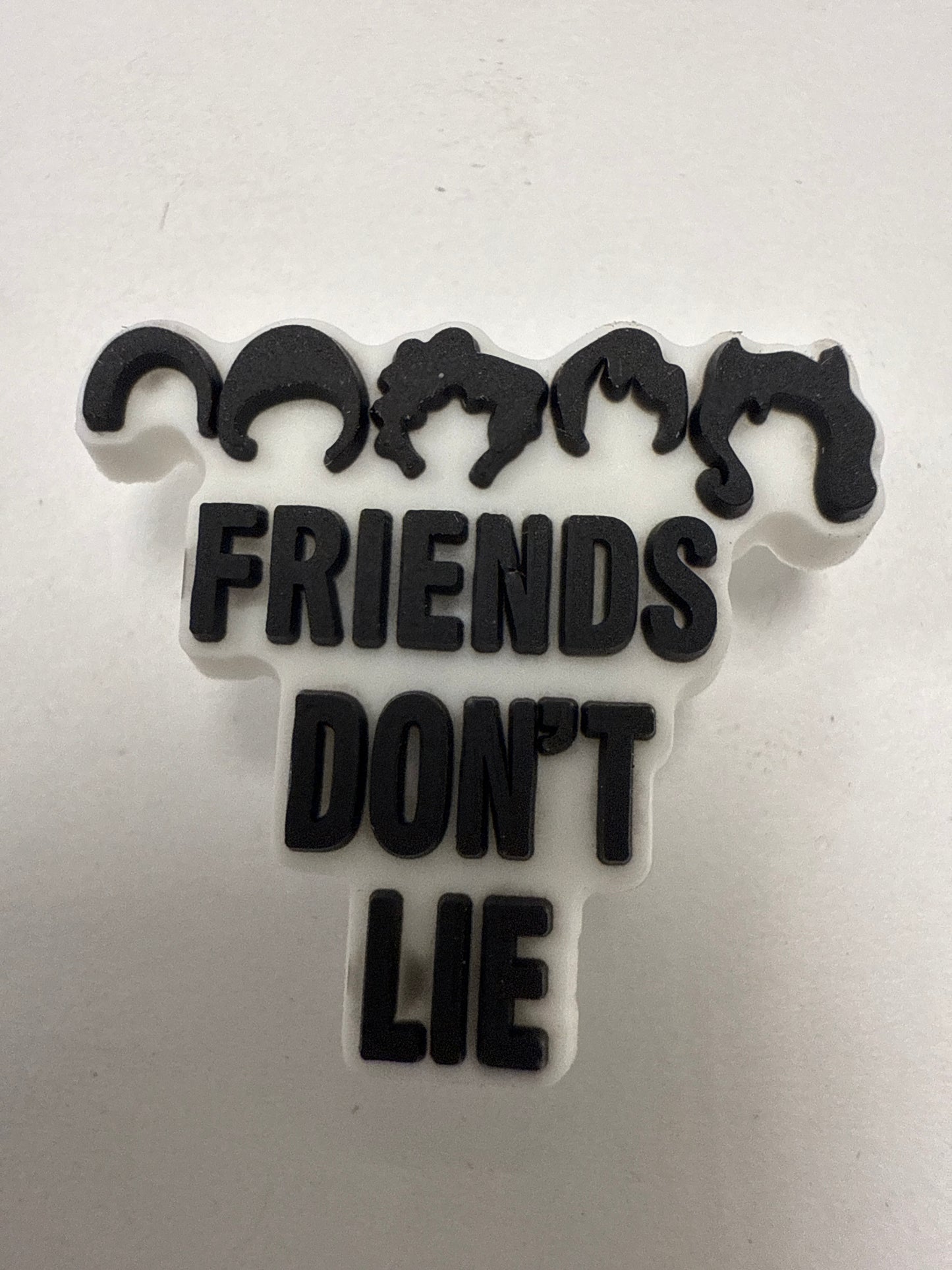 Friends don’t lie