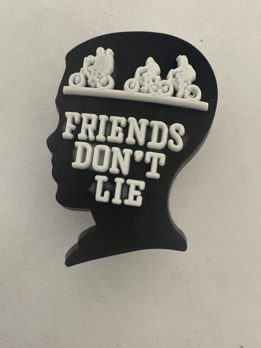 Friends don’t lie