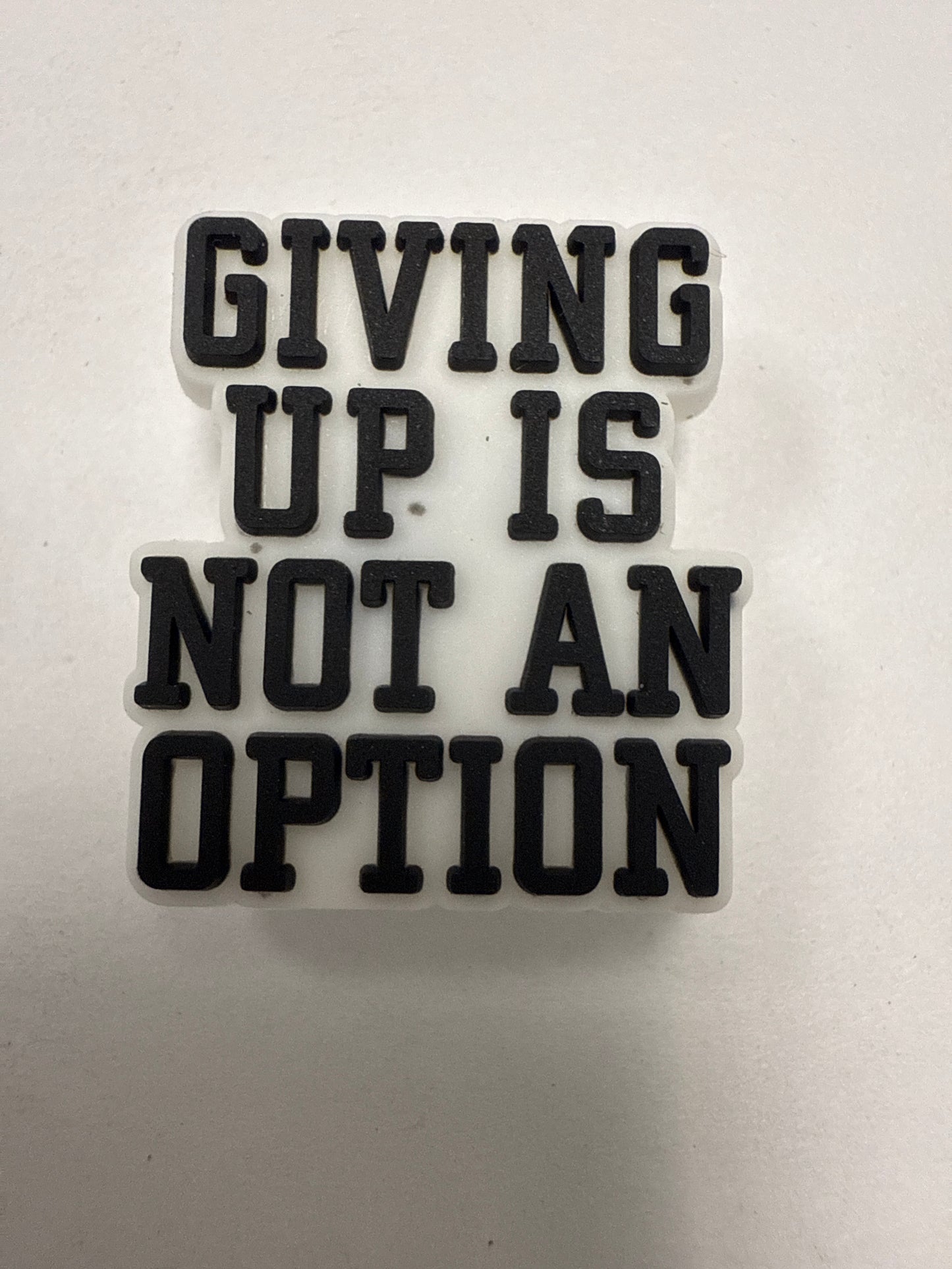 Giving up is not an option