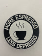 More espresso Less Depresso