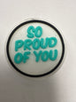 So proud of you