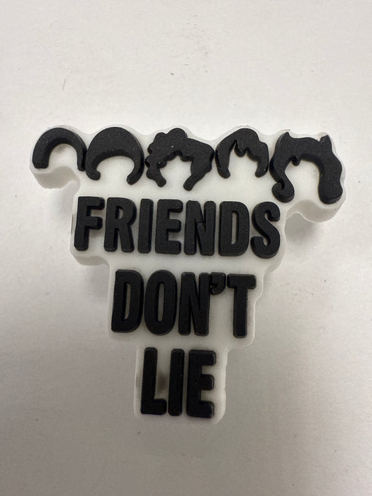Friends don’t lie