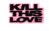 KILL THIS LOVE